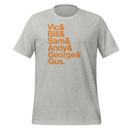 Vic & Bill & Sam & Andy & George & Gus unisex printed t-shirt