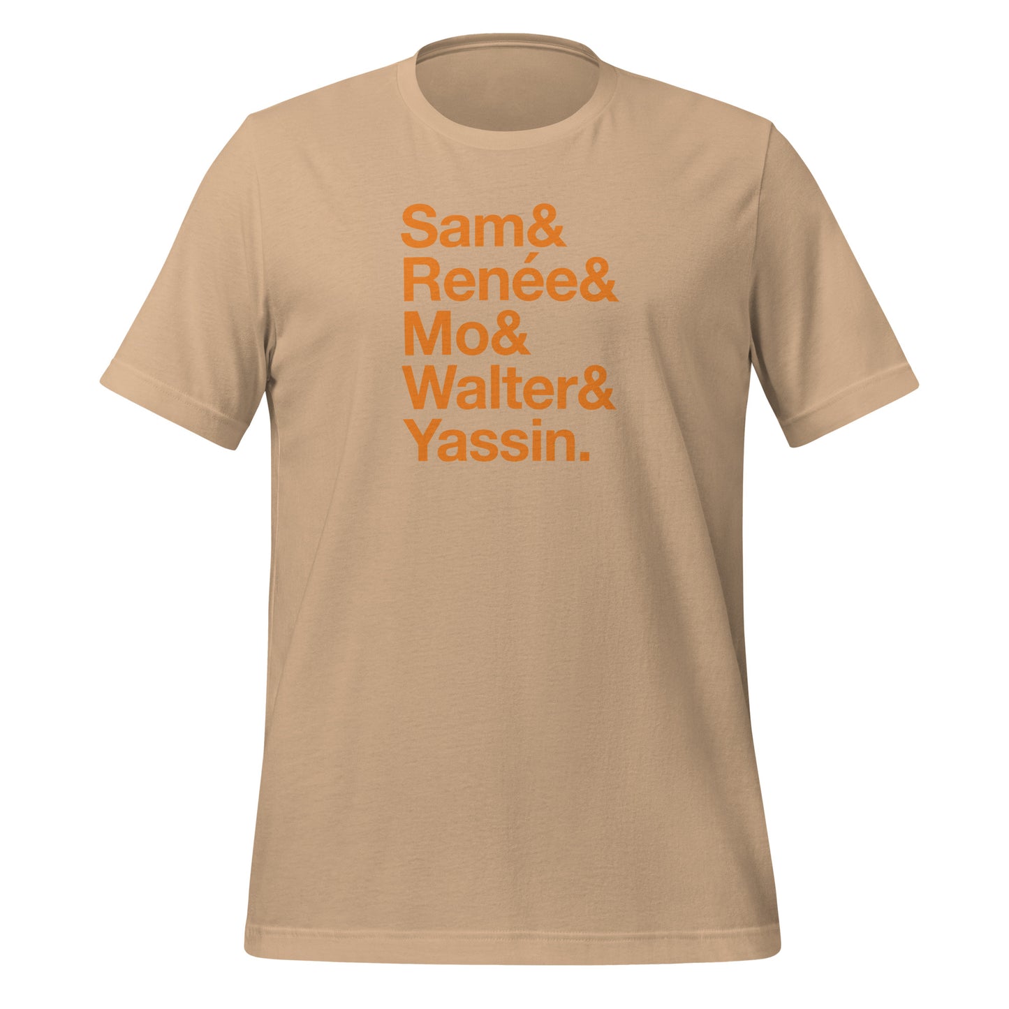 Sam&Renée&Mo&Walter&Yassin unisex printed t-shirt